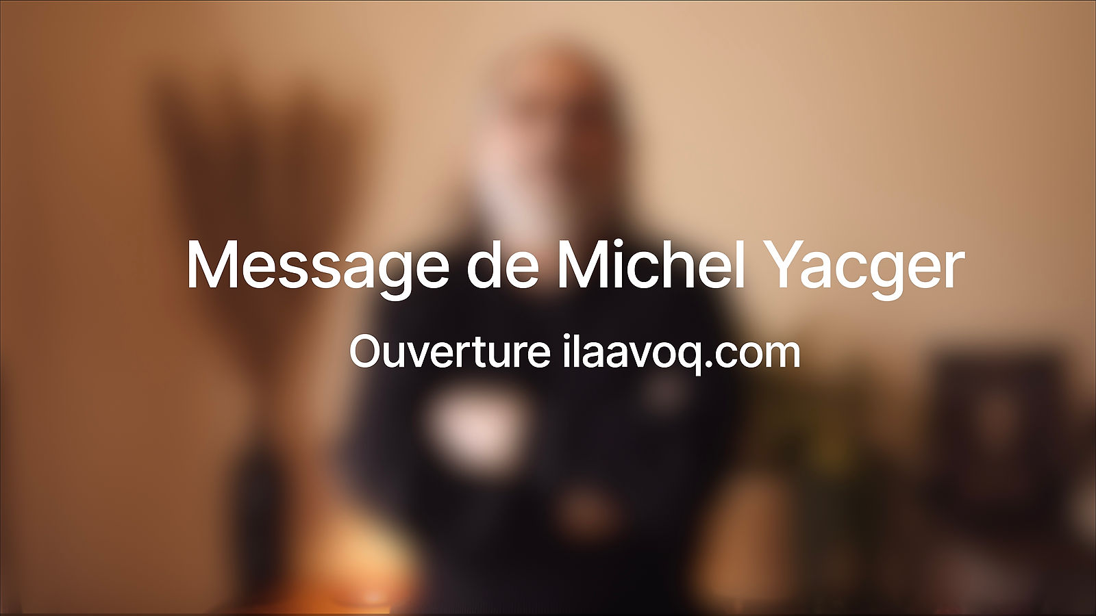 Message de Michel Yacger - Ouverture ilaavoq.com